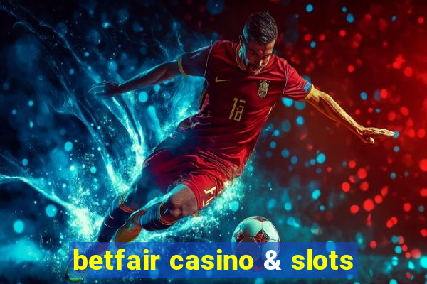 betfair casino & slots