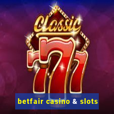 betfair casino & slots