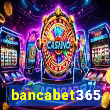 bancabet365