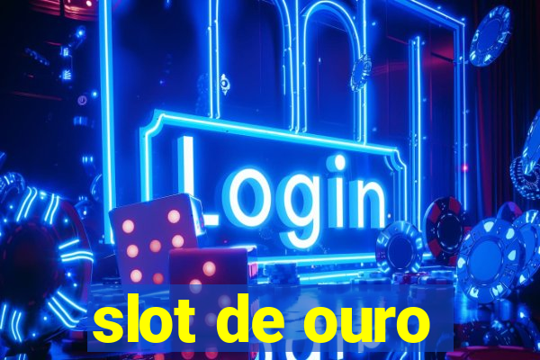 slot de ouro