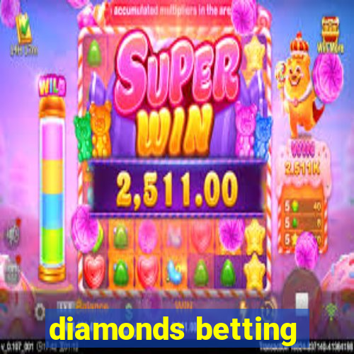 diamonds betting