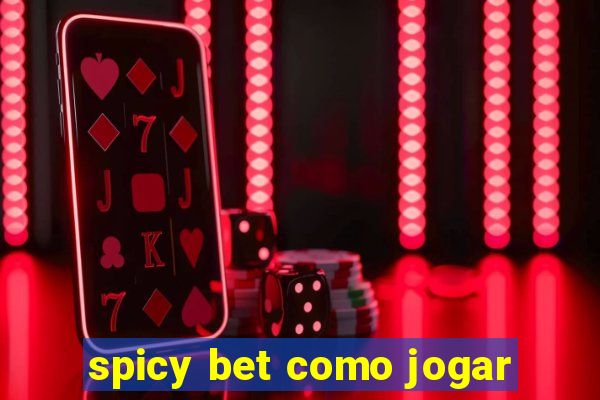 spicy bet como jogar