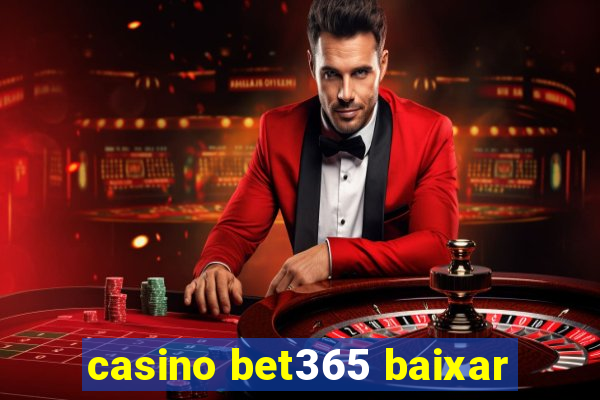 casino bet365 baixar