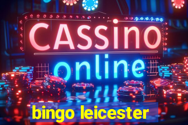 bingo leicester