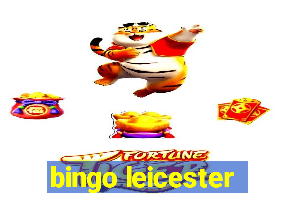 bingo leicester