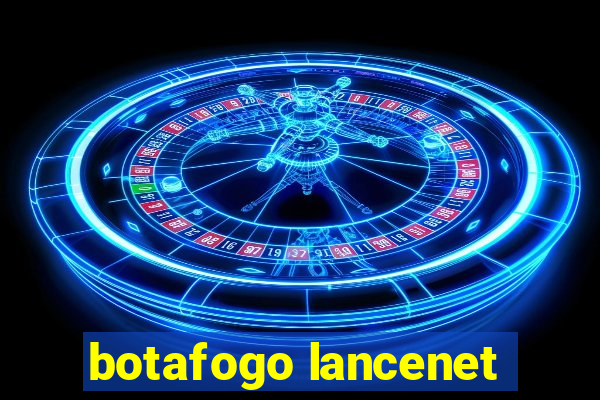 botafogo lancenet