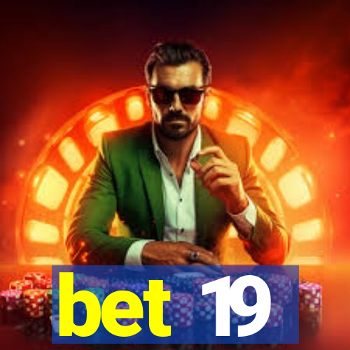 bet 19