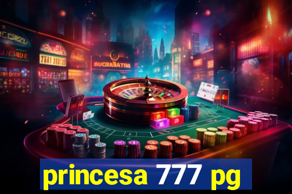 princesa 777 pg