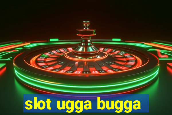 slot ugga bugga