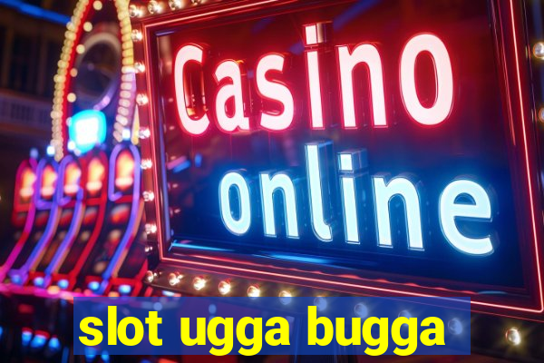 slot ugga bugga