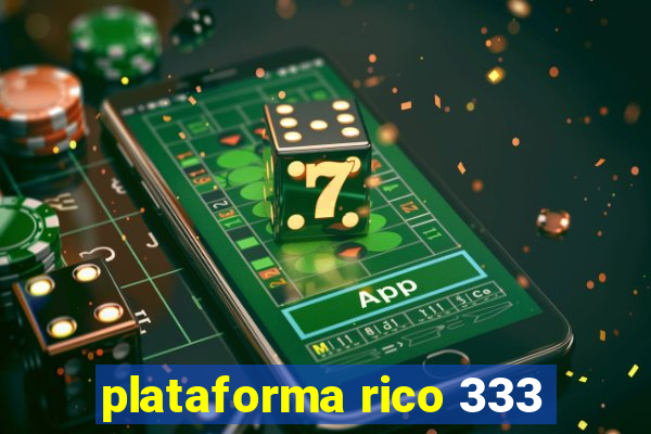 plataforma rico 333