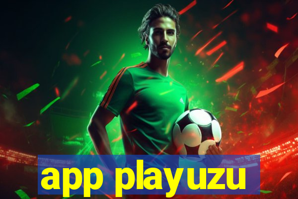 app playuzu