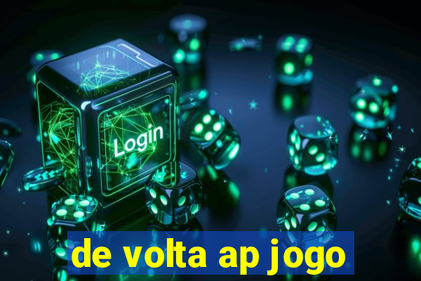 de volta ap jogo