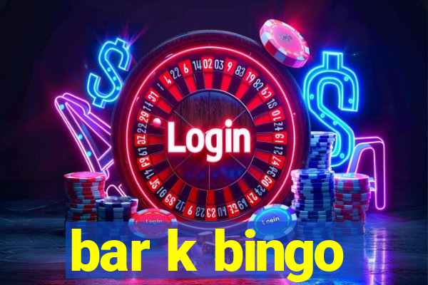 bar k bingo