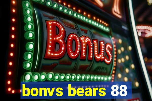 bonvs bears 88