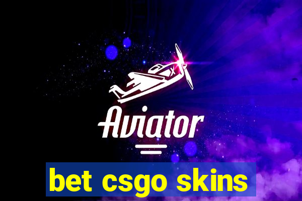 bet csgo skins