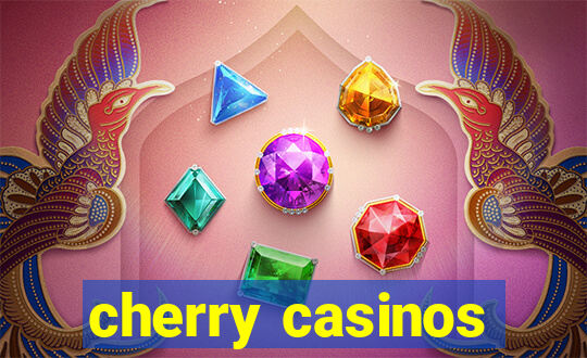 cherry casinos