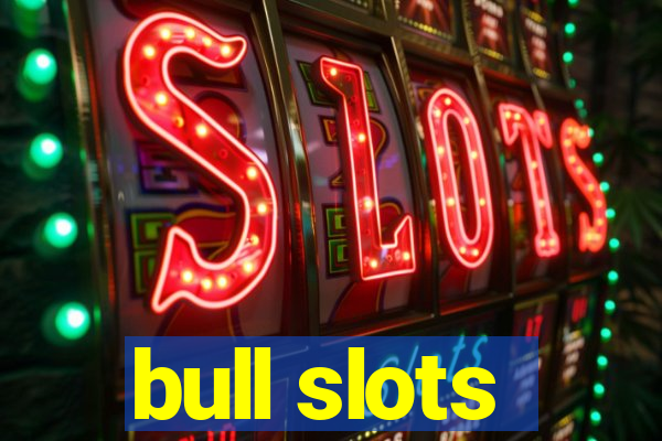 bull slots