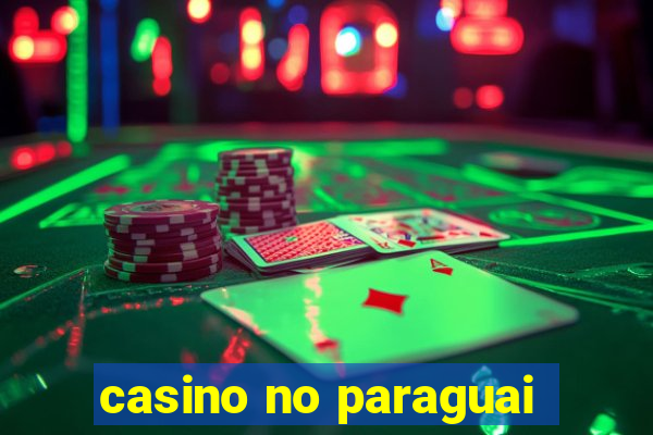 casino no paraguai