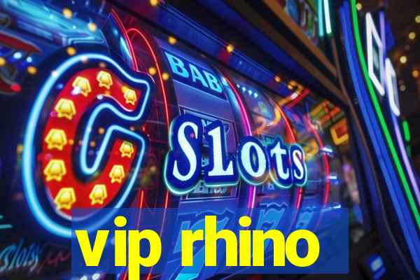 vip rhino