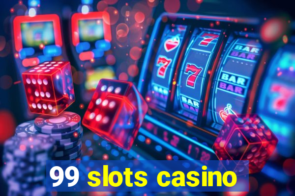 99 slots casino