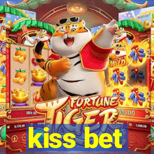 kiss bet