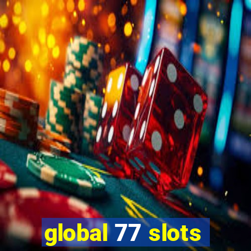 global 77 slots