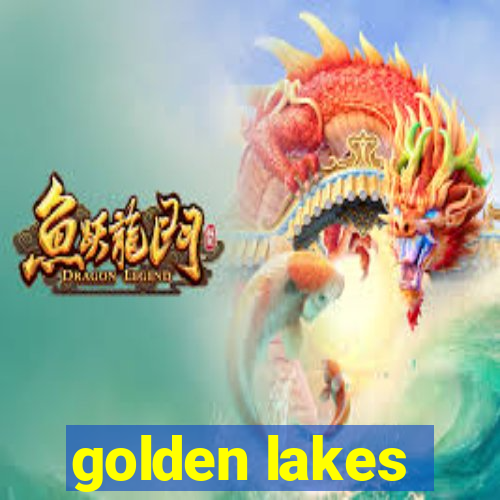 golden lakes