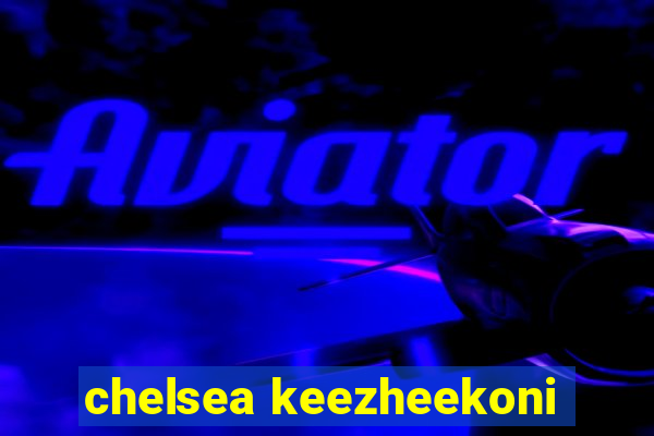 chelsea keezheekoni