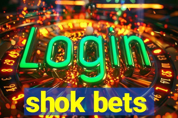 shok bets