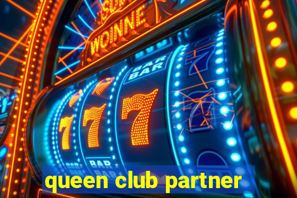 queen club partner