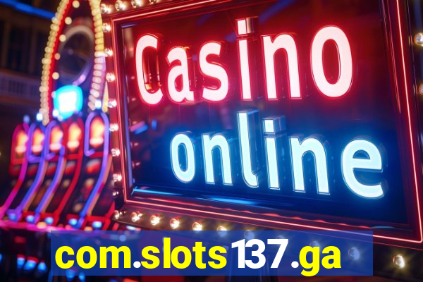 com.slots137.game