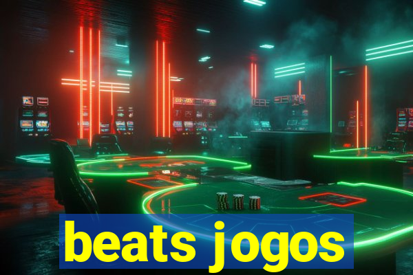 beats jogos