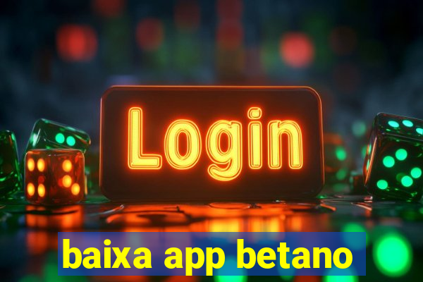 baixa app betano