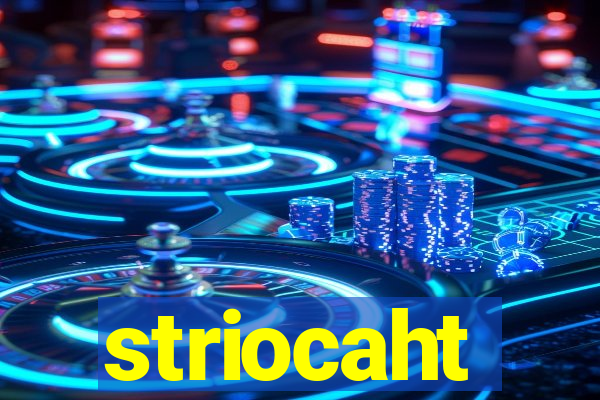 striocaht