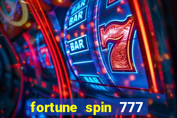 fortune spin 777 paga mesmo