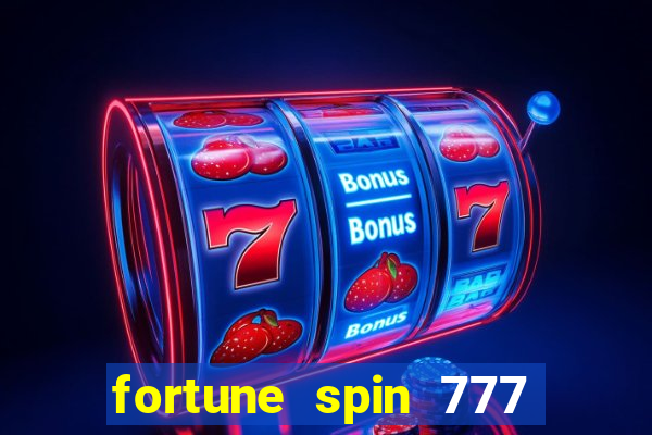 fortune spin 777 paga mesmo