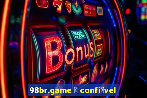 98br.game 茅 confi谩vel