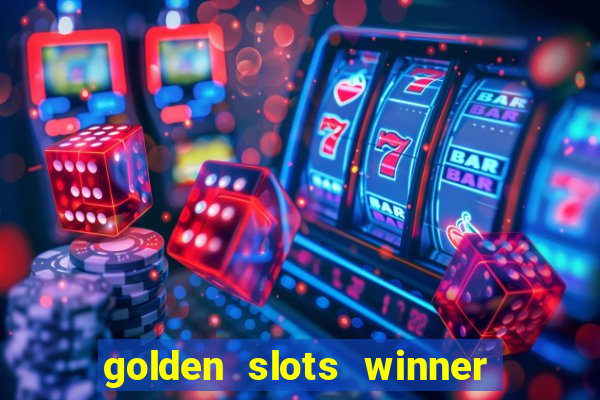 golden slots winner paga mesmo