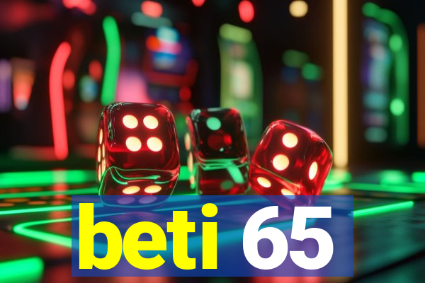 beti 65