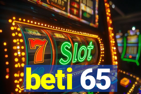 beti 65