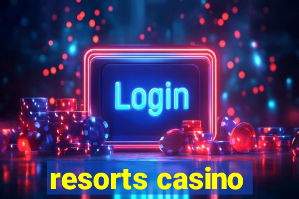 resorts casino