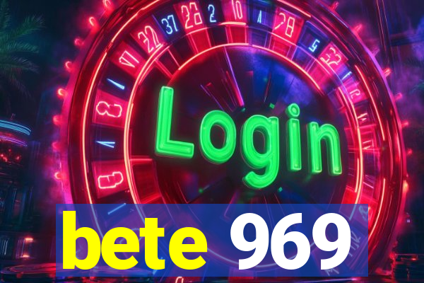 bete 969