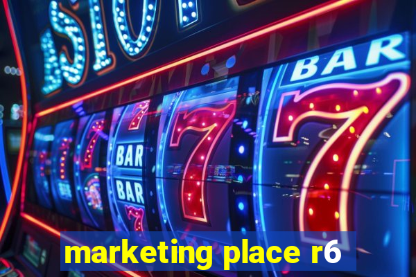 marketing place r6