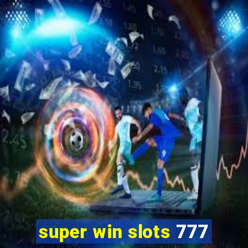 super win slots 777