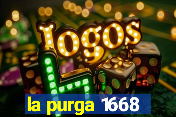 la purga 1668