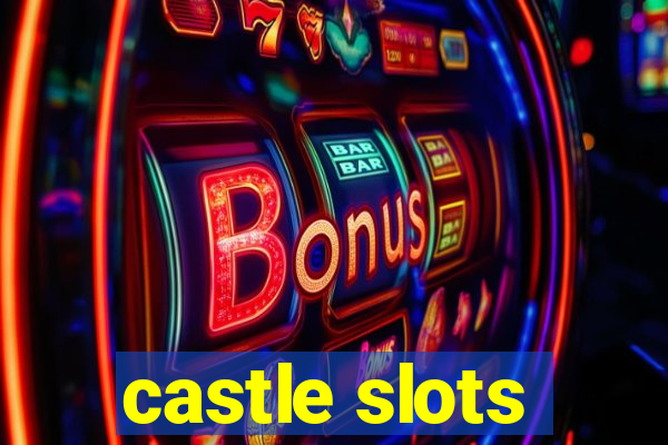 castle slots