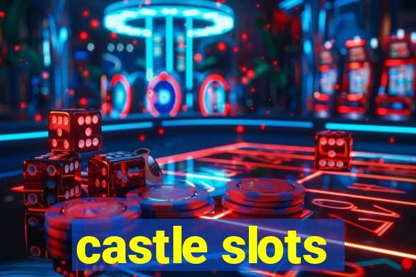 castle slots