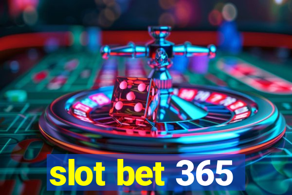 slot bet 365