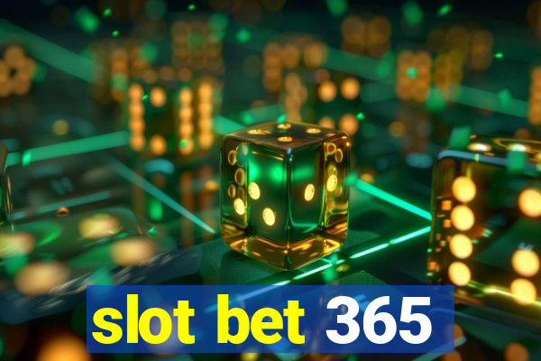 slot bet 365